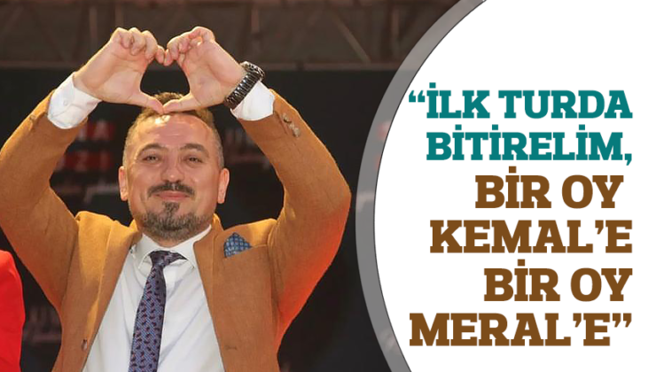 İYİ PARTİLİ ERYILMAZ’DAN SEÇMENLERE ÇAĞRI “İLK TURDA BİTİRELİM, BİR OY KEMAL’E BİR OY MERAL’E”